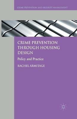 Crime Prevention through Housing Design: Policy and Practice - R. Armitage - cover