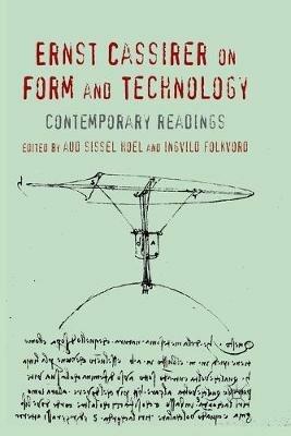 Ernst Cassirer on Form and Technology: Contemporary Readings - cover
