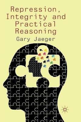 Repression, Integrity and Practical Reasoning - G. Jaeger - cover