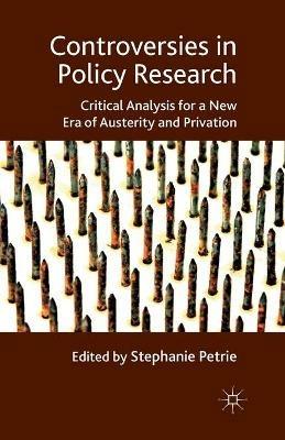 Controversies in Policy Research: critical analysis for a new era of austerity and privation - cover