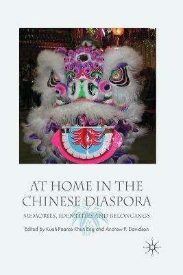 At Home in the Chinese Diaspora: Memories, Identities and Belongings - cover