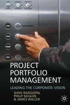 Project Portfolio Management: Leading the Corporate Vision - S. Rajegopal,P. McGuin,J. Waller - cover