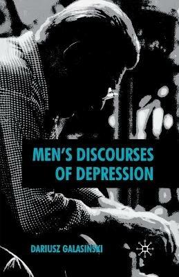 Men's Discourses of Depression - D. Galasinski - cover