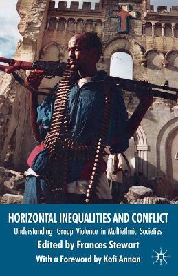 Horizontal Inequalities and Conflict: Understanding Group Violence in Multiethnic Societies - cover