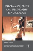 Performance, Ethics and Spectatorship in a Global Age - H. Grehan - cover
