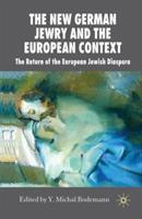 The New German Jewry and the European Context: The Return of the European Jewish Diaspora - cover