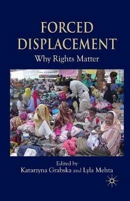 Forced Displacement: Why Rights Matter - cover