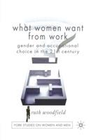 What Women Want From Work: Gender and Occupational Choice in the 21st Century