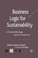 Business Logic for Sustainability: A Food and Beverage Industry Perspective - Aileen Ionescu-Somers,Ulrich Steger - cover
