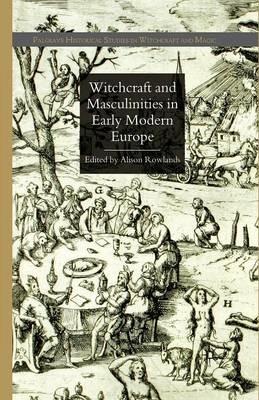 Witchcraft and Masculinities in Early Modern Europe - cover