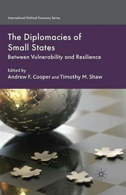 The Diplomacies of Small States: Between Vulnerability and Resilience - cover