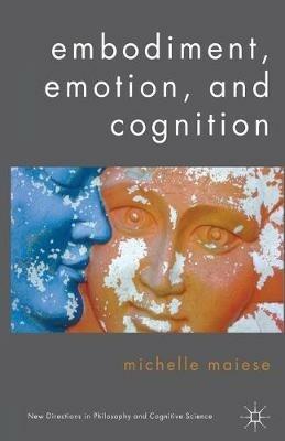 Embodiment, Emotion, and Cognition - Michelle Maiese - cover