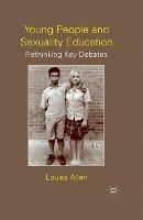 Young People and Sexuality Education: Rethinking Key Debates