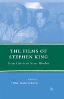 The Films of Stephen King: From Carrie to Secret Window - T. Magistrale - cover