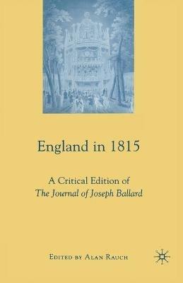 England in 1815: A Critical Edition of The Journal of Joseph Ballard - cover
