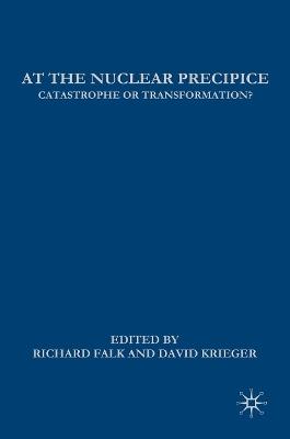 At the Nuclear Precipice: Catastrophe or Transformation? - D. Krieger - cover
