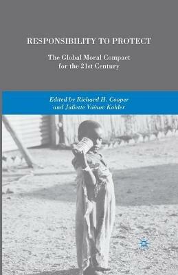 Responsibility to Protect: The Global Moral Compact for the 21st Century - cover