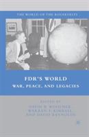 FDR's World: War, Peace, and Legacies - D. Woolner,W. Kimball,D. Reynolds - cover