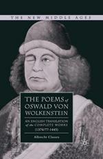The Poems of Oswald Von Wolkenstein: An English Translation of the Complete Works (1376/77–1445)