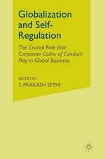 Globalization and Self-Regulation: The Crucial Role That Corporate Codes of Conduct Play in Global Business