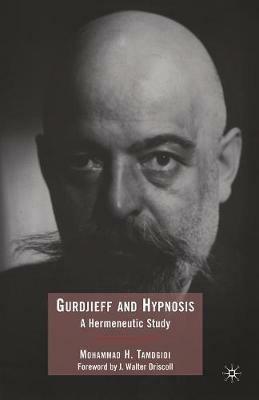 Gurdjieff and Hypnosis: A Hermeneutic Study - Mohammad Tamdgidi - cover