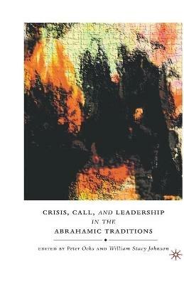 Crisis, Call, and Leadership in the Abrahamic Traditions - cover