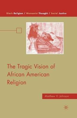 The Tragic Vision of African American Religion - M. Johnson - cover