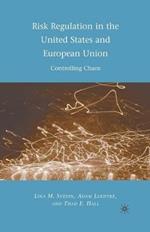 Risk Regulation in the United States and European Union: Controlling Chaos