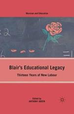 Blair’s Educational Legacy: Thirteen Years of New Labour