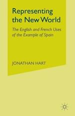 Representing the New World: The English and French Uses of the Example of Spain
