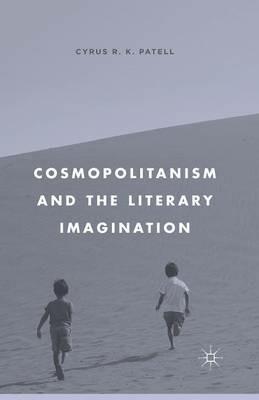 Cosmopolitanism and the Literary Imagination - C. Patell - cover