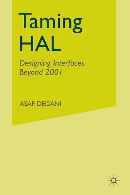 Taming HAL: Designing Interfaces Beyond 2001 - A. Degani - cover