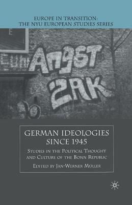 German Ideologies Since 1945: Studies in the Political Thought and Culture of the Bonn Republic - cover