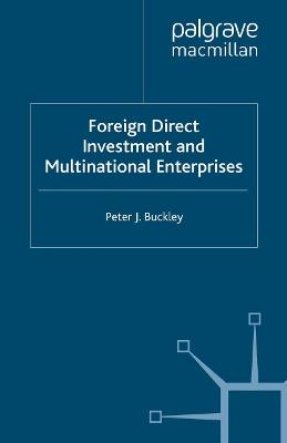 Foreign Direct Investment and Multinational Enterprises - P. Buckley - cover