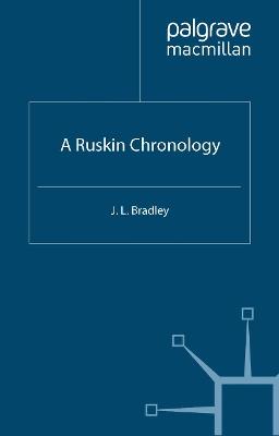 A Ruskin Chronology - J. Bradley - cover