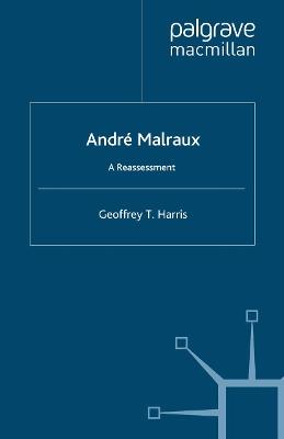 André Malraux: A Reassessment - G. Harris - cover