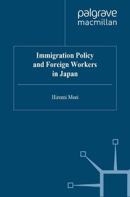 Immigration Policy and Foreign Workers in Japan - H. Mori - cover