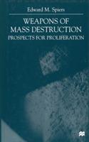 Weapons of Mass Destruction: Prospects for Proliferation - E. Spiers - cover