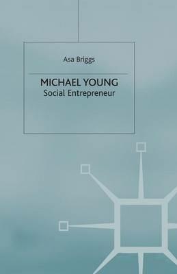 Michael Young: Social Entrepreneur - A. Briggs - cover