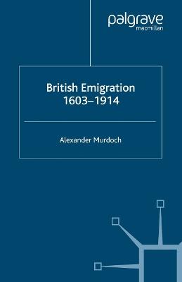 British Emigration, 1603-1914 - A. Murdoch - cover
