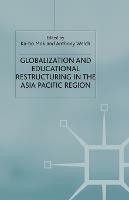 Globalization and Educational Restructuring in the Asia Pacific Region - cover