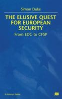 The Elusive Quest for European Security: From EDC to CFSP - S. Duke - cover