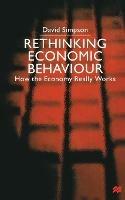 Rethinking Economic Behaviour: How the Economy Really Works