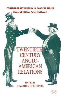 Twentieth-Century Anglo-American Relations - cover