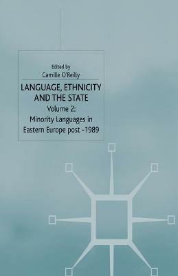 Language, Ethnicity and the State, Volume 2: Minority Languages in Eastern Europe Post-1989 - cover