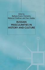 Russian Masculinities in History and Culture