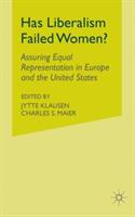 Has Liberalism Failed Women?: Assuring Equal Representation in Europe and the United States - cover