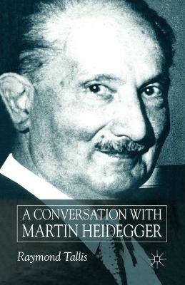 A Conversation with Martin Heidegger - R. Tallis - cover