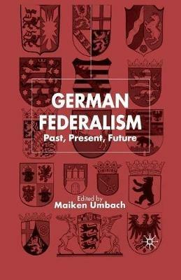 German Federalism: Past, Present and Future - cover