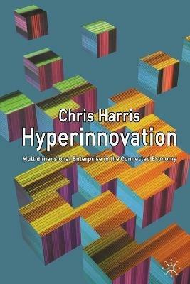 Hyperinnovation: Multidimensional Enterprise in the Connected Economy - C. Harris - cover